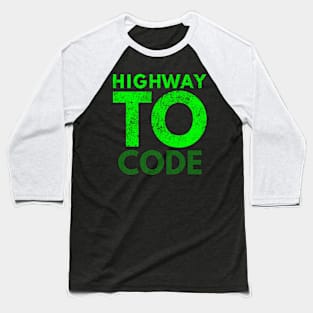 Highway To Code Baseball T-Shirt